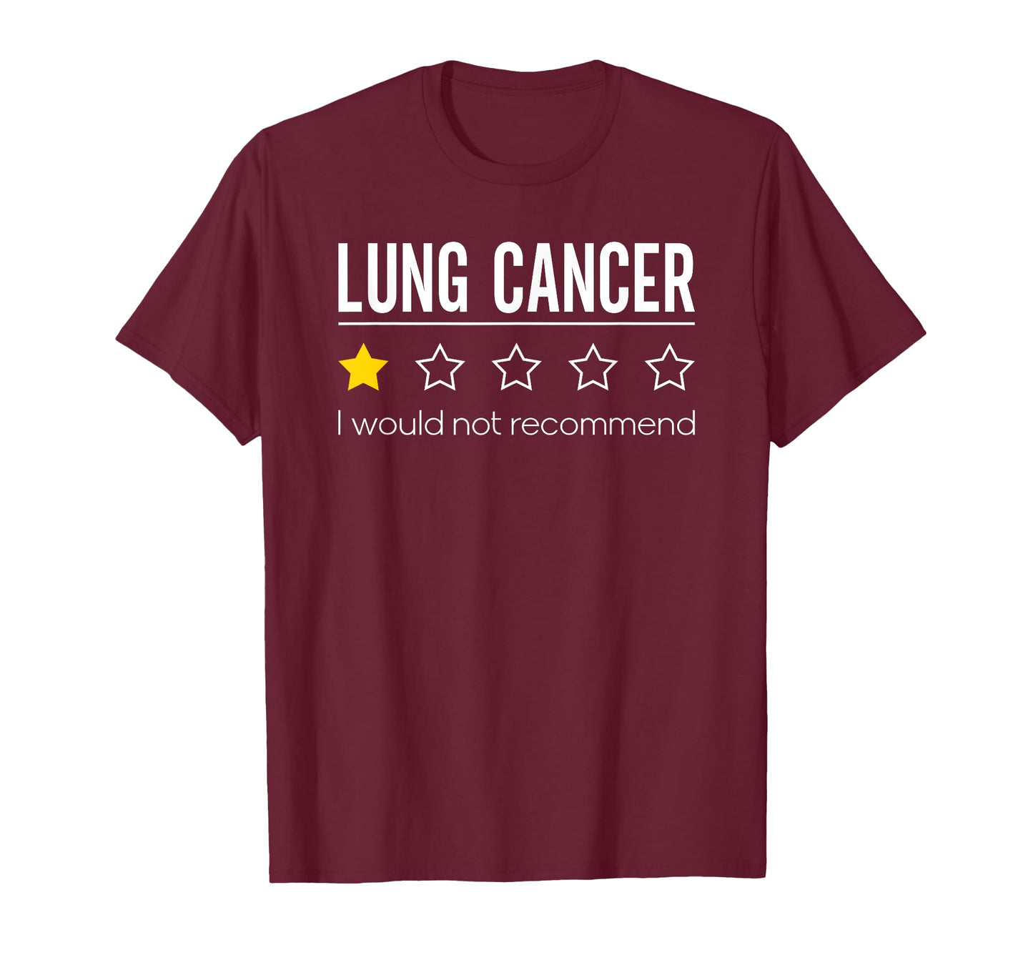 Lung Cancer Would Not Recommend Lung Awareness T-Shirt