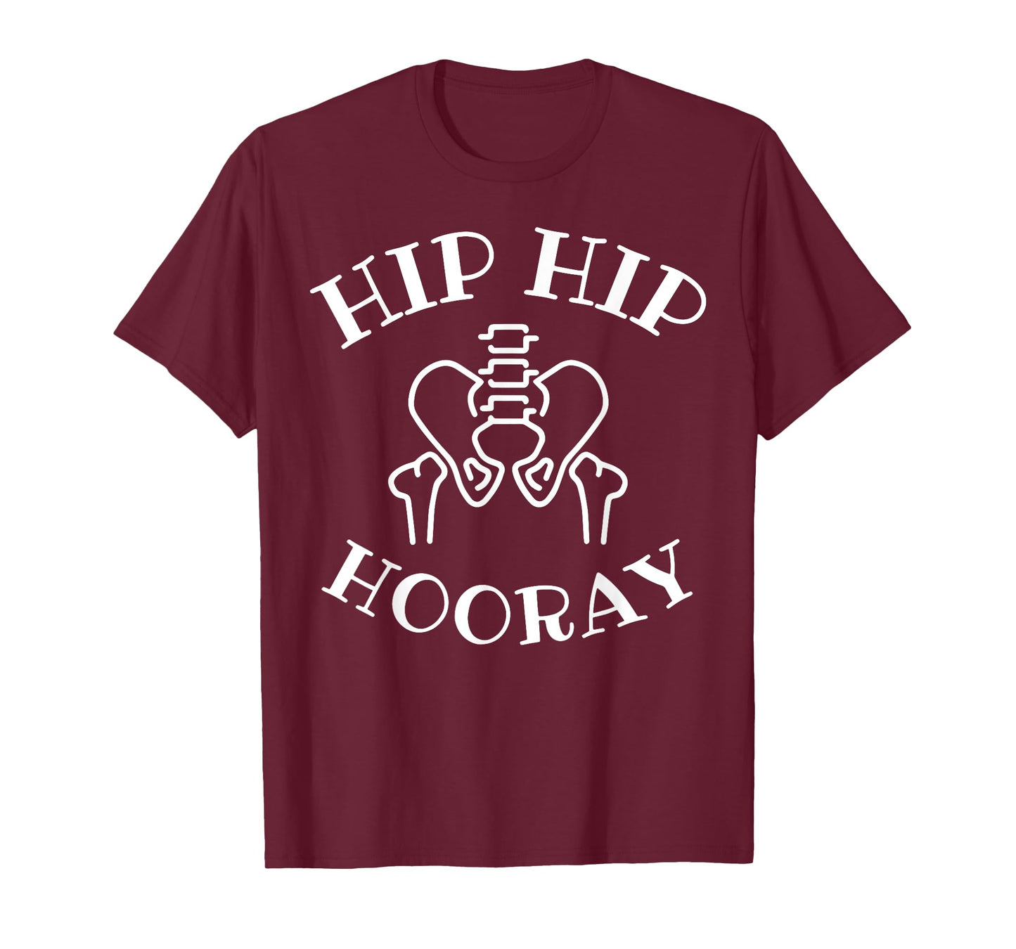 Hip Hip Hooray Orthopedic Surgeon Hip Replacement Recovery T-Shirt