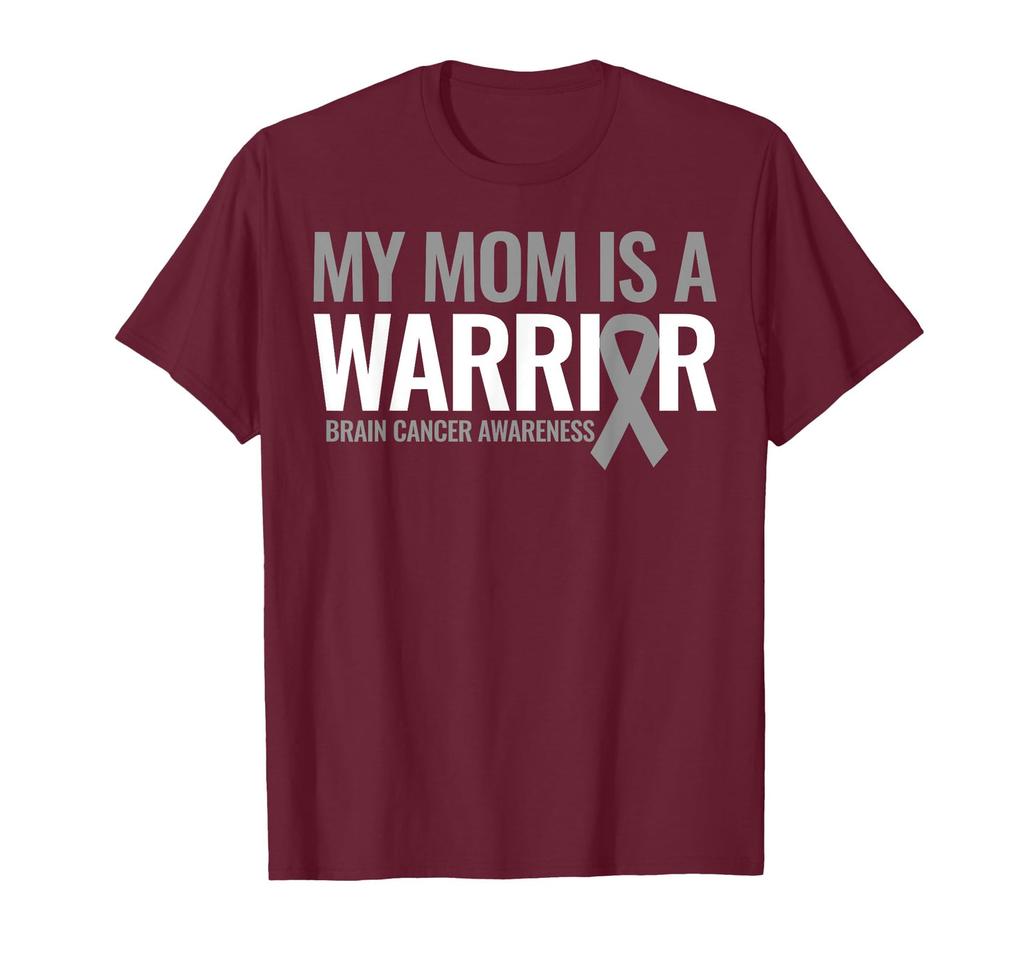 My Mom is a Warrior Brain Cancer Tumor Awareness Gray Ribbon T-Shirt