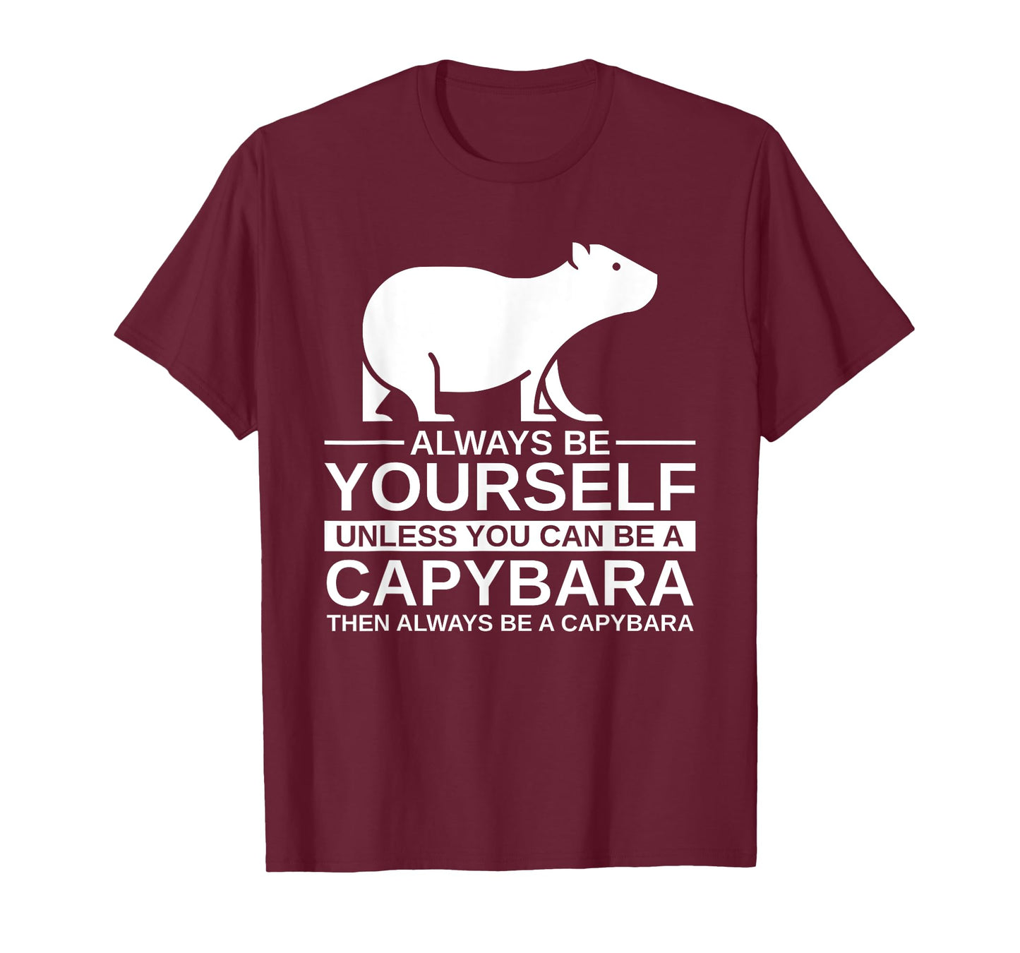 Always Be Yourself Capybara Gift For Men Women Mammal Animal T-Shirt