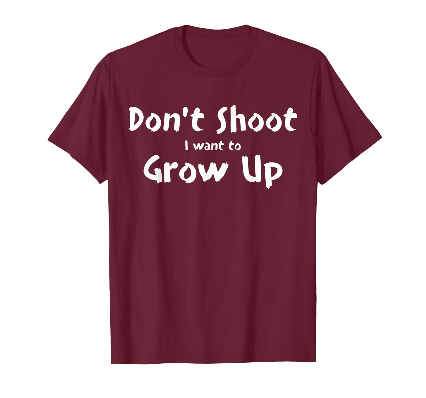 Don't Shoot I Want To Grow Up T-Shirt