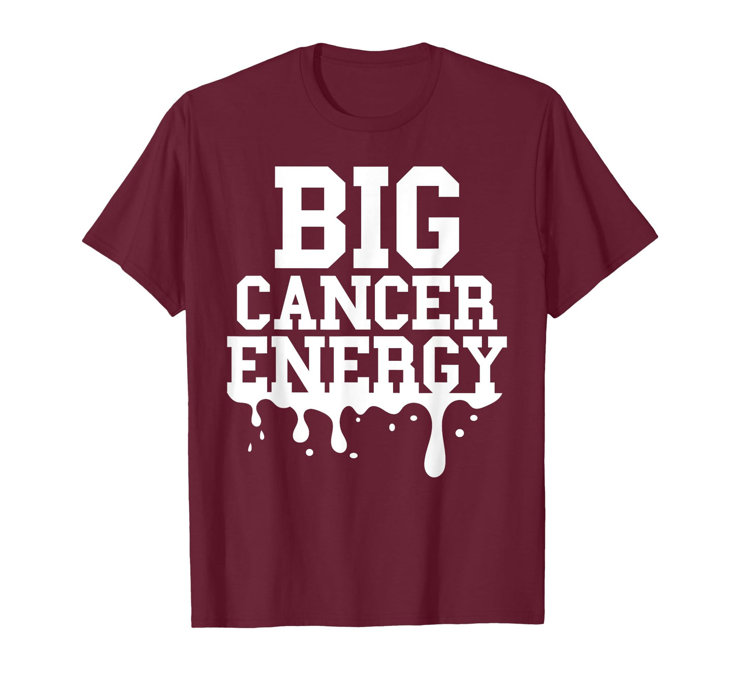 Big Cancer Energy Men Women Cancer Zodiac Sign Drip Birthday T-Shirt