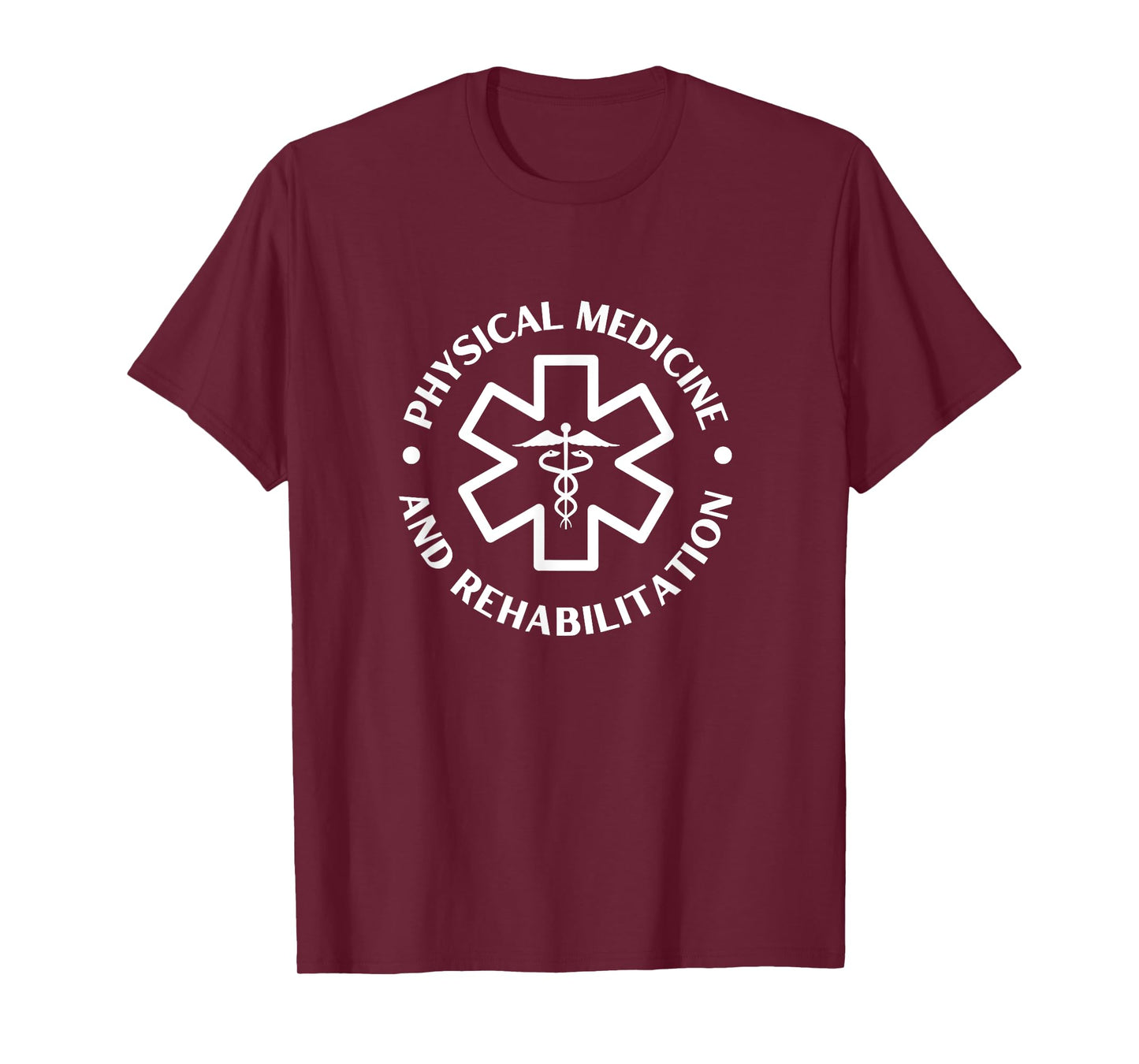 Physical medicine and Rehabilitation Doctor Nurse T-Shirt