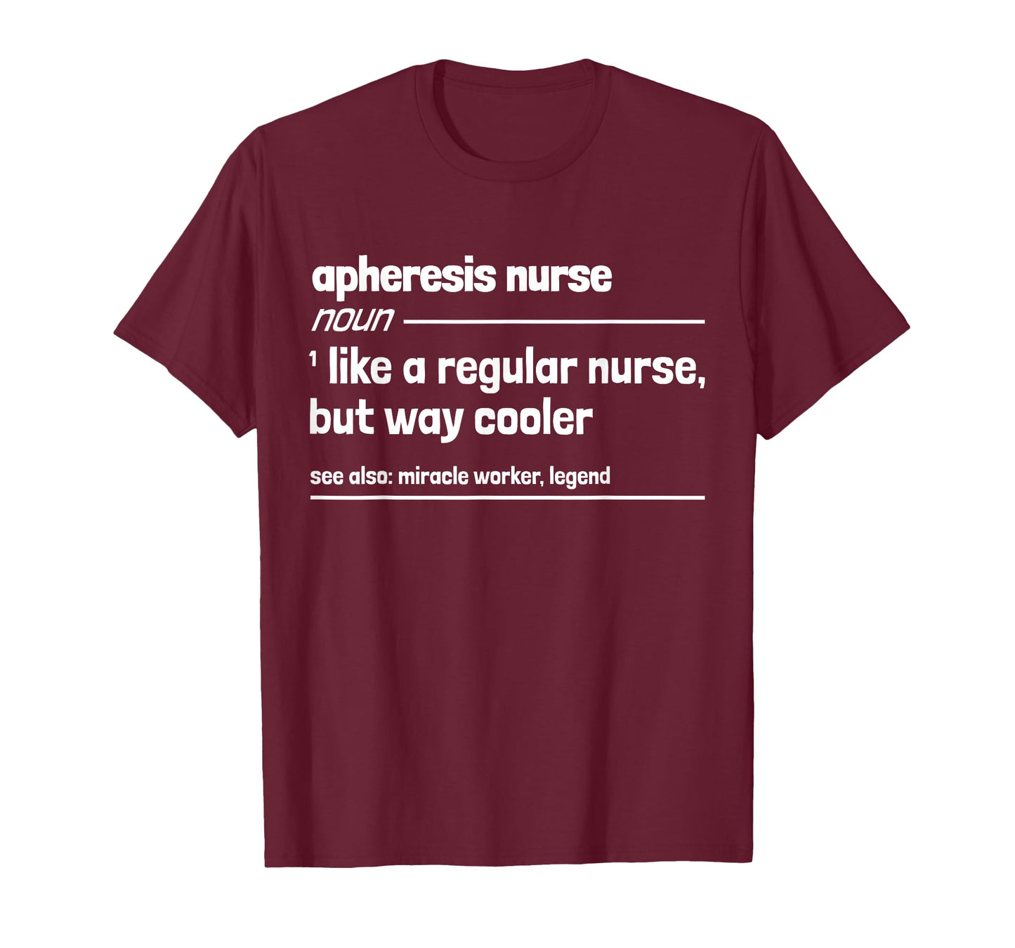Apheresis Nurse Like a Regular Nurse But Way Cooler T-Shirt