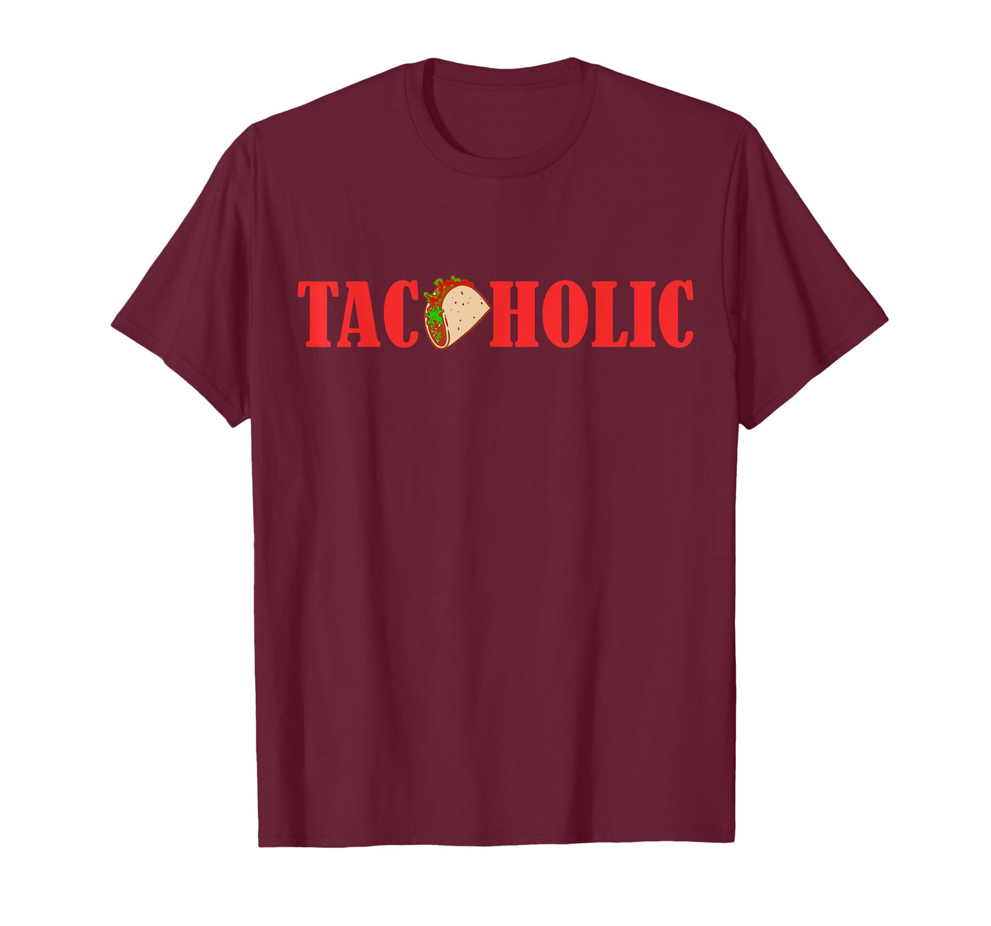 TACOHOLIC Funny Taco Lover Taco Tuesday Foodie T-Shirt