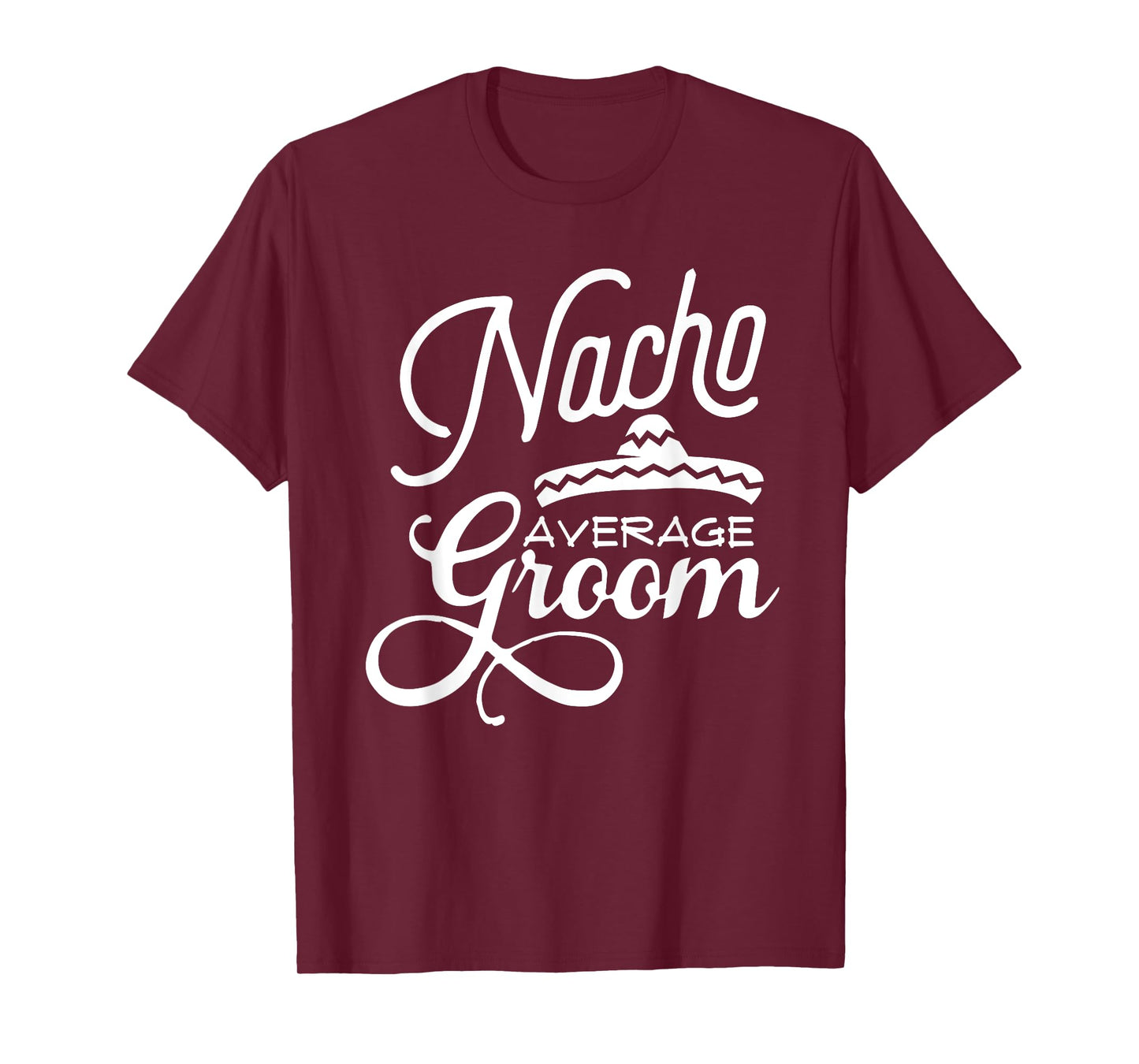 Nacho Average Groom Cinco De Mayo Wedding T-Shirts T-Shirt