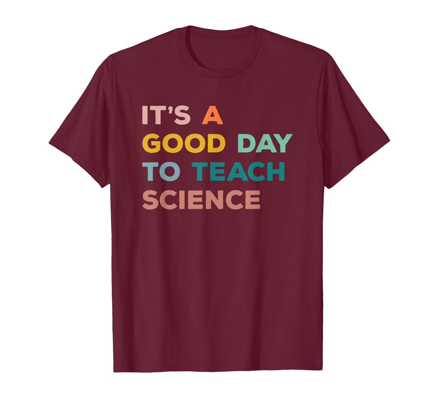 Science Teacher Gifts Its A Good Day To Teach Science Earth T-Shirt
