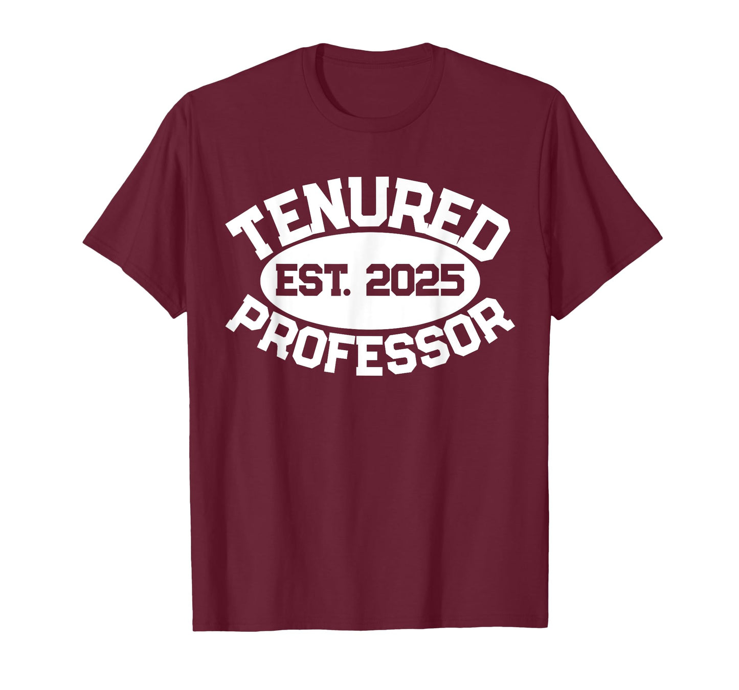 Tenured Professor Est 2025 College Professor Men Women T-Shirt