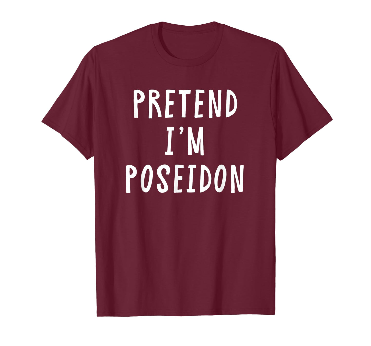 Pretend Im Poseidon Costume Women Men Kids Halloween Costume T-Shirt