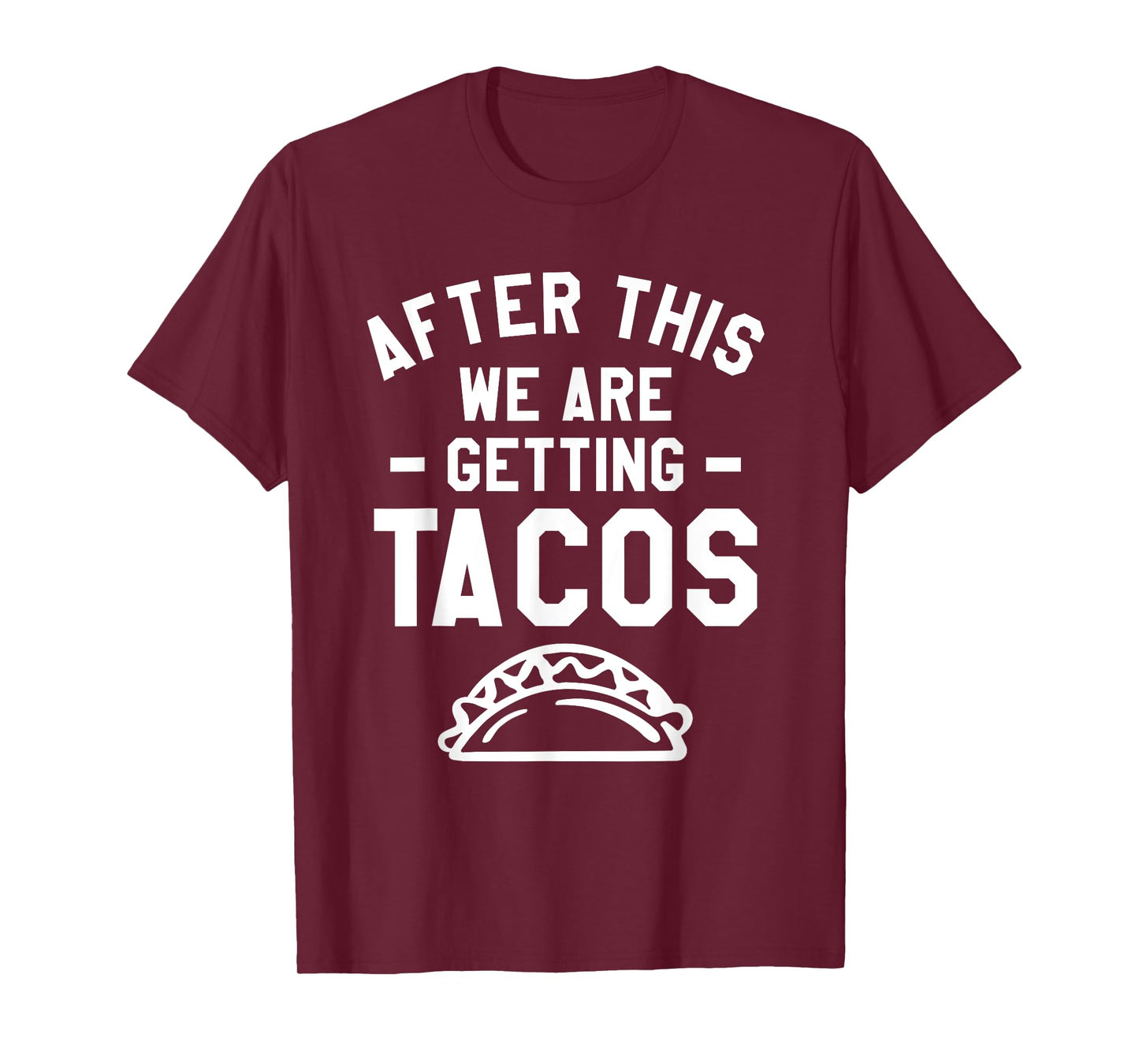 After This We Are Getting Tacos Running Marathoner Marathon T-Shirt