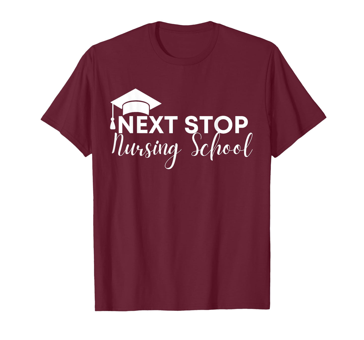Future Nurse Next Stop Nursing School T-Shirt
