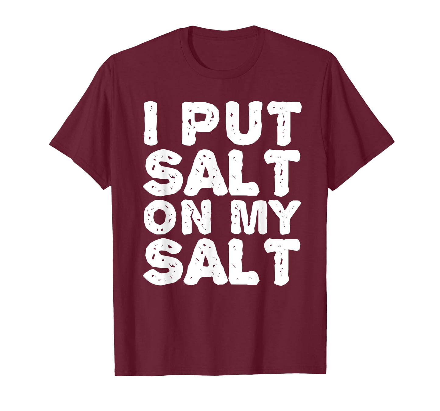 I PUT SALT ON MY SAL Funny Nacho Taco Salsa Gift Idea T-Shirt