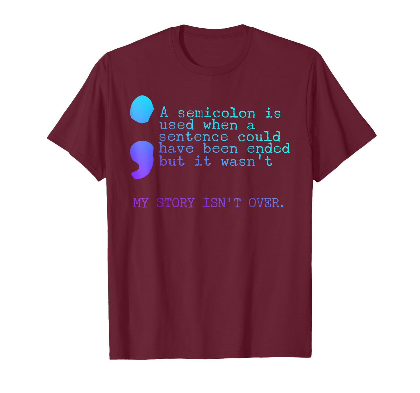Semicolon My Story Isn't Over Mental Health Awareness Month T-Shirt