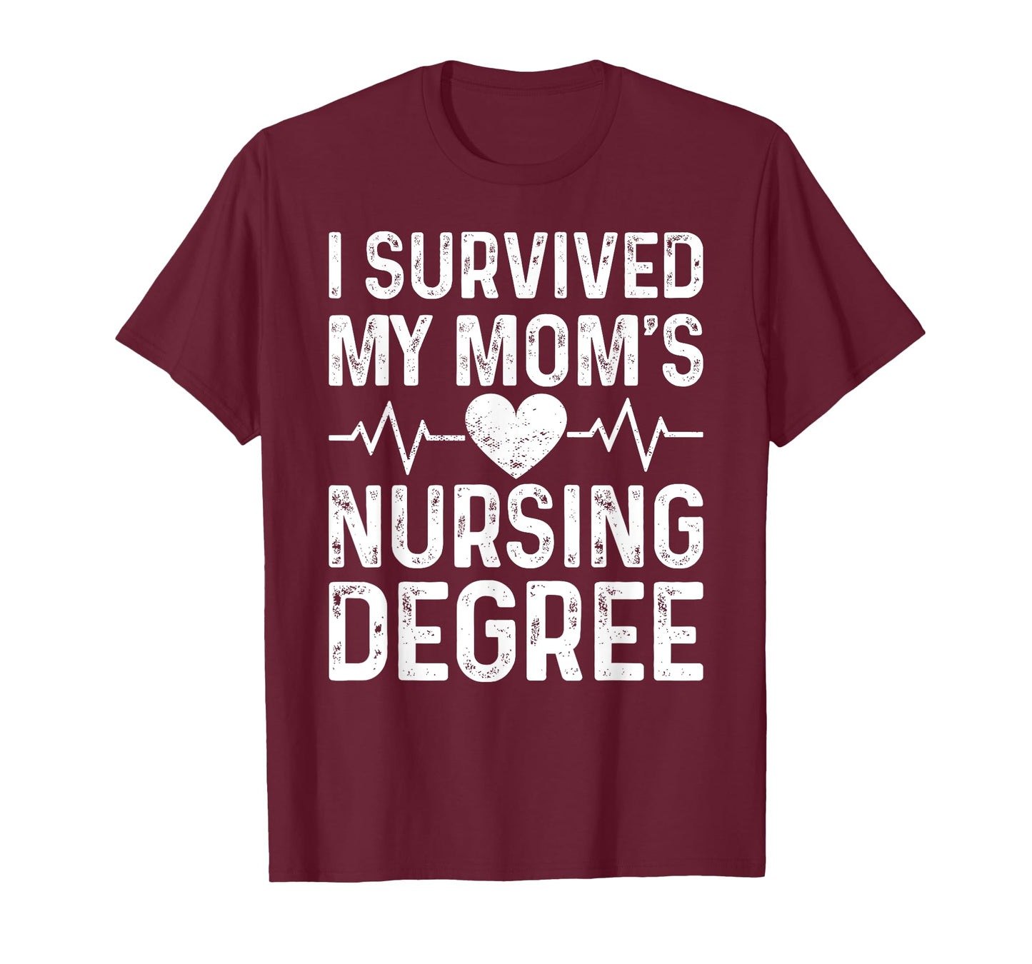 I Survived My Mom's Nursing Degree School Graduation Nursing T-Shirt