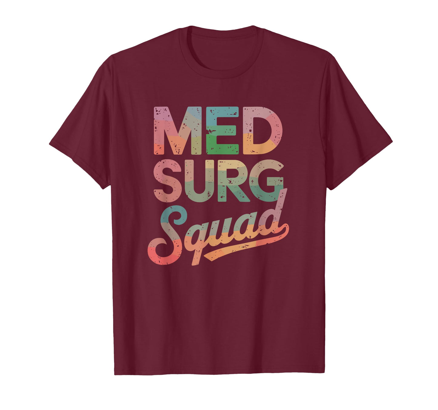 Med Surg Squad, Medical Surgical Nurse Crew T-Shirt