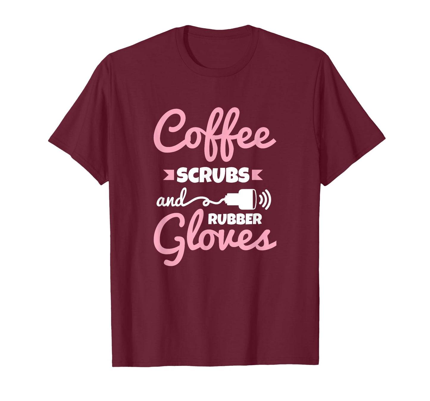 Coffee Scrubs Rubber Gloves Sonography Cardiac Sonographer T-Shirt