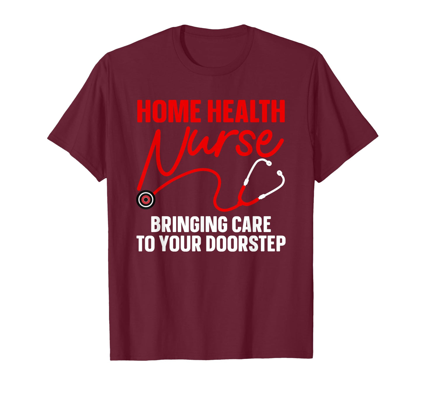 Cool Home Health Nurse Art For Men Women Home Health Nurse T-Shirt