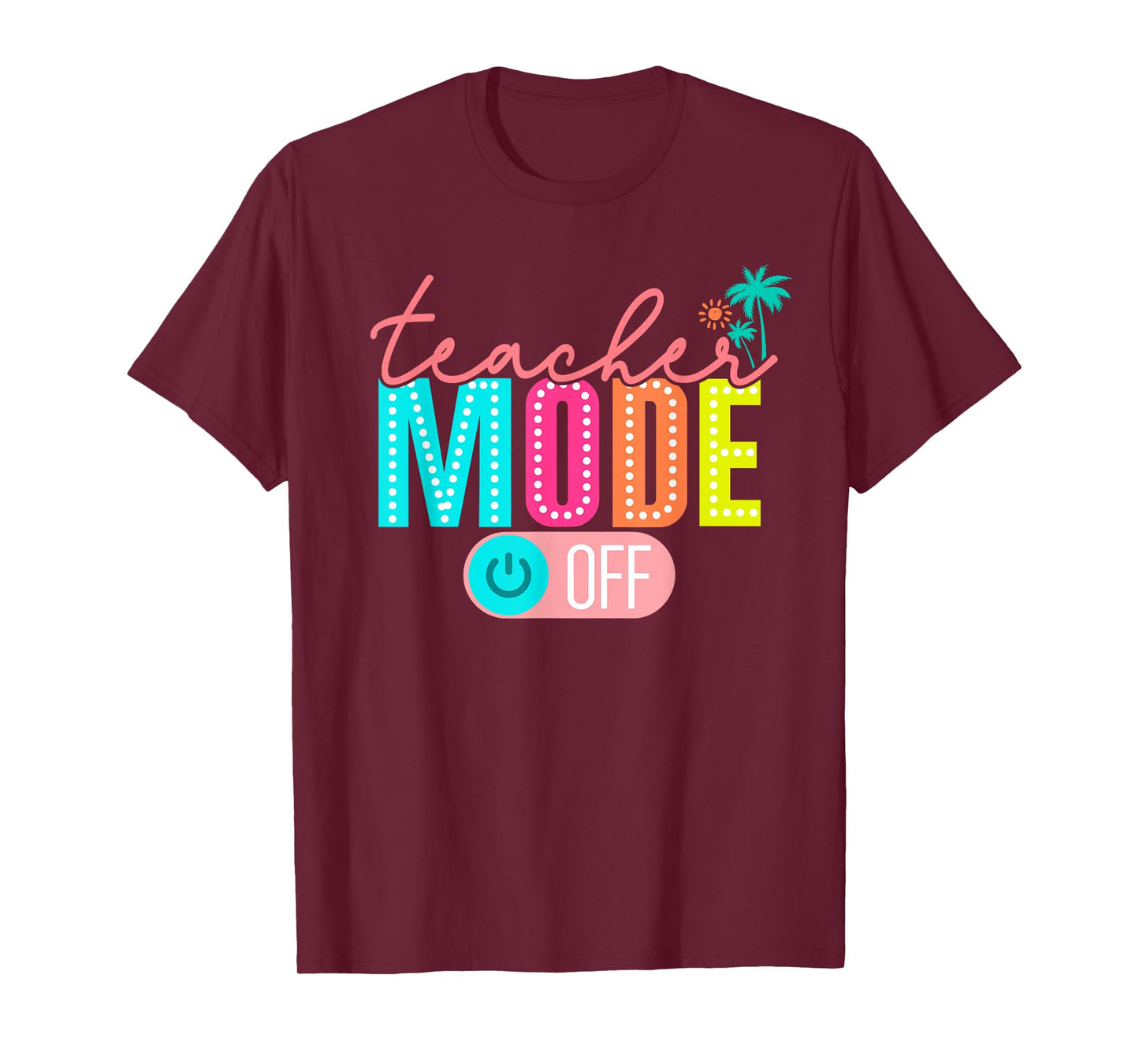 Retro Teacher Mode Off Happy Last Day Of School Hello Summer T-Shirt