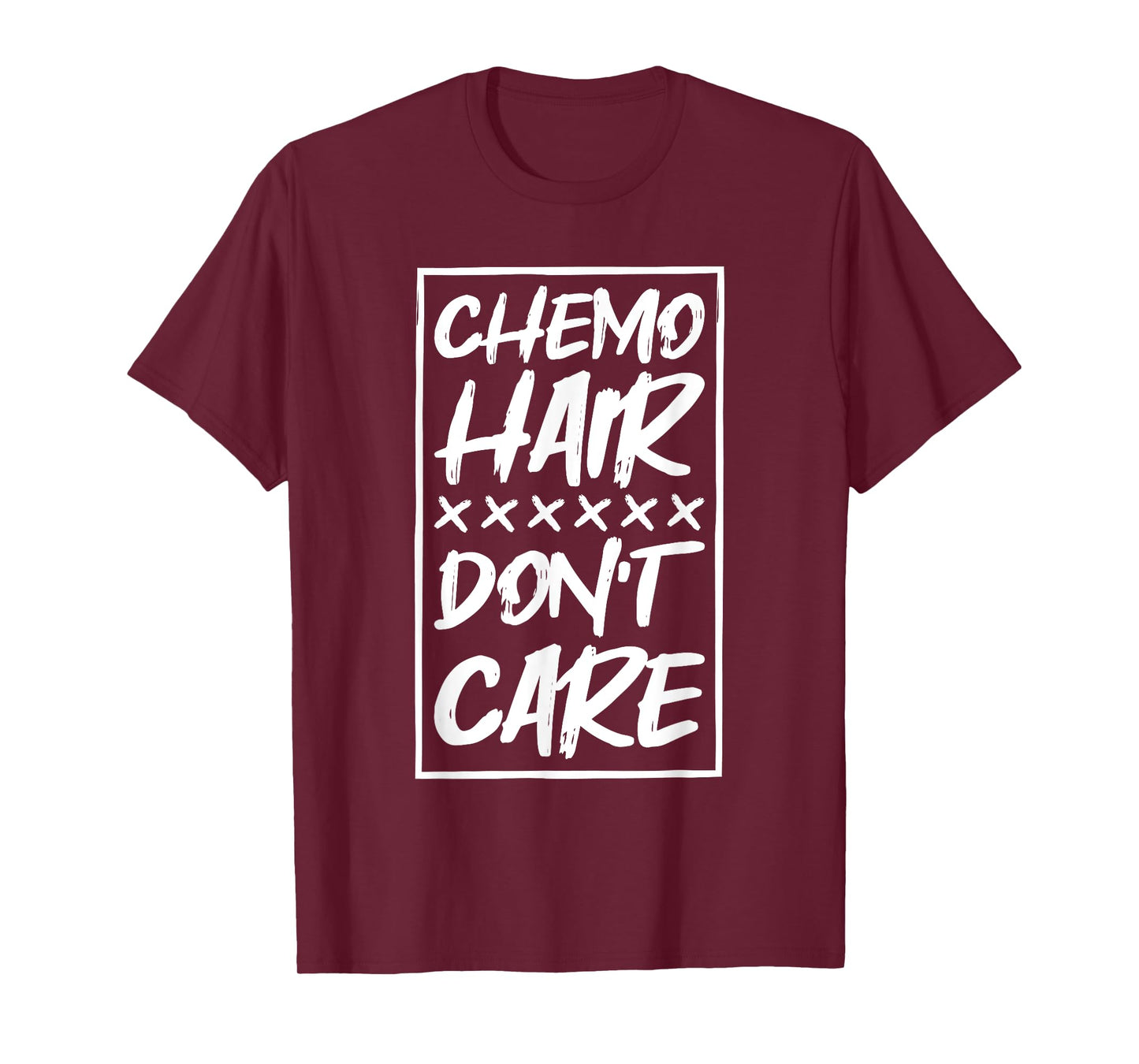 Chemo Hair Don'T Care, Cancer Patient and Survivor T-Shirt