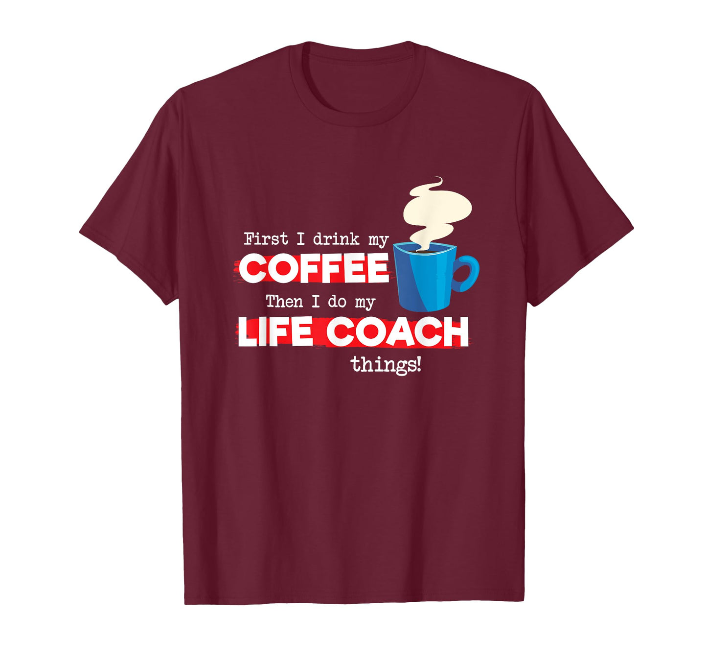 Life Coach & Coffee Lover, Funny Mentor Appreciation Saying T-Shirt