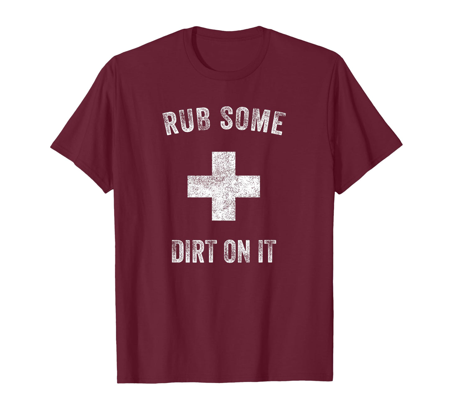 Funny Coach Dad Mom Rub Some Dirt On It Sports Saying Idiom T-Shirt