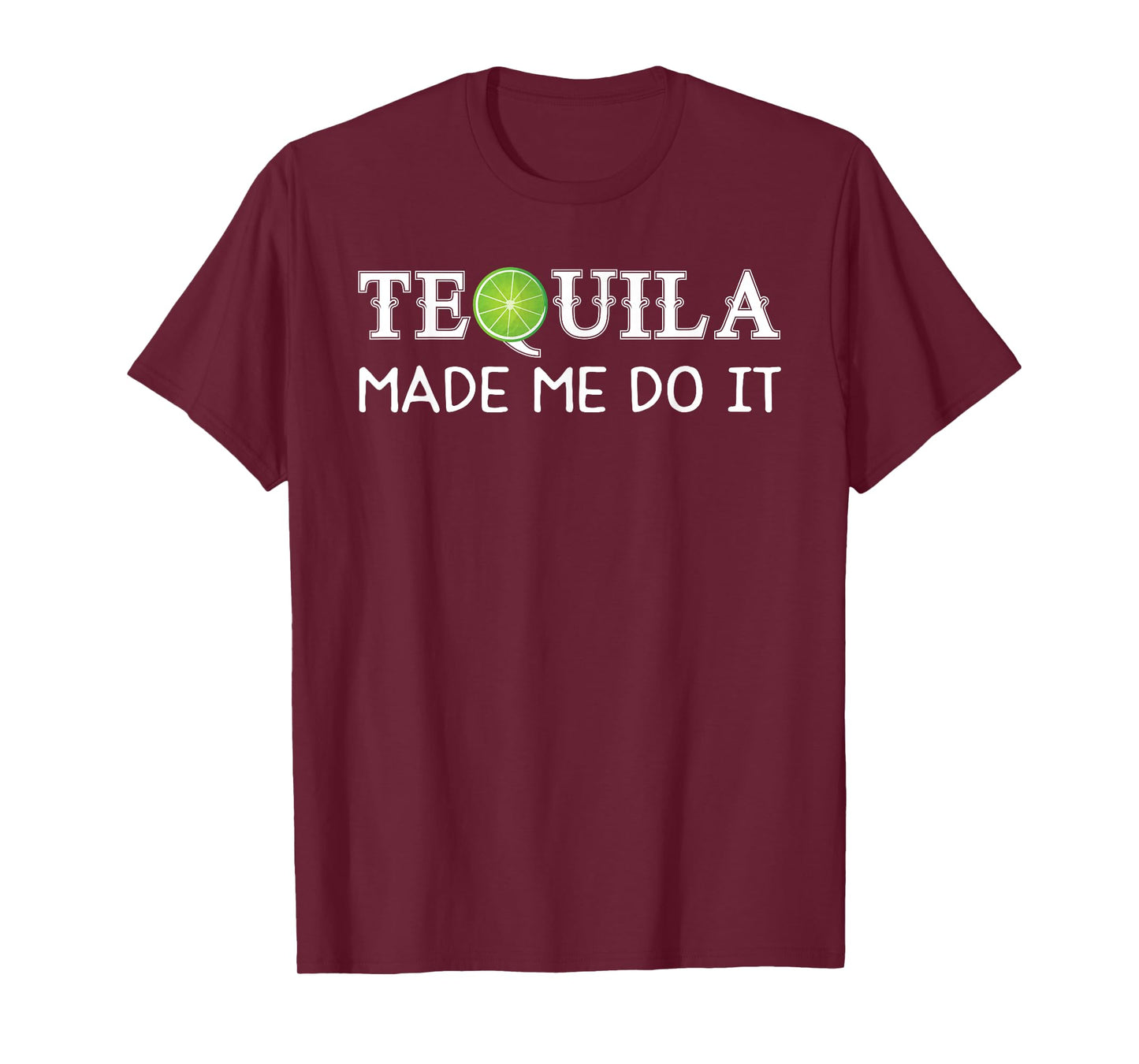 Tequila Made Me Do It T-Shirt T-Shirt