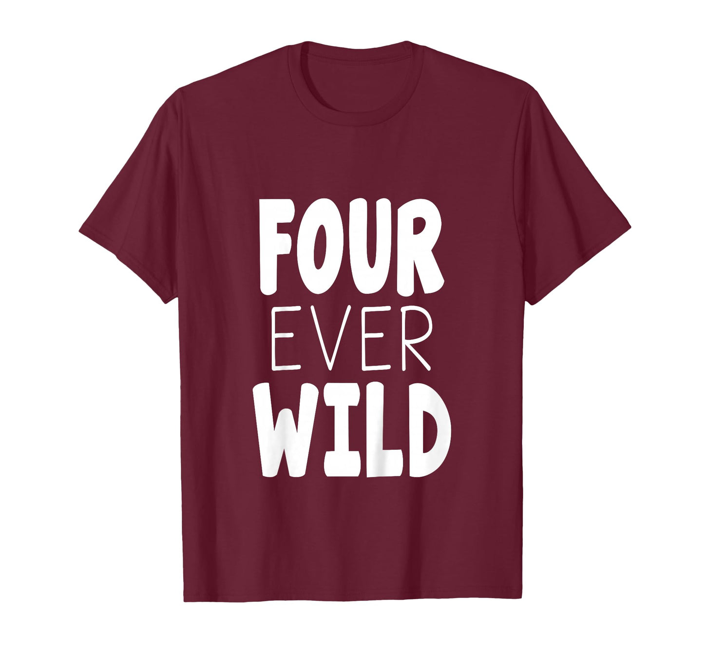 Four Ever Wild 4th Birthday Boy Girl T-Shirt 4 Year Old Kids T-Shirt