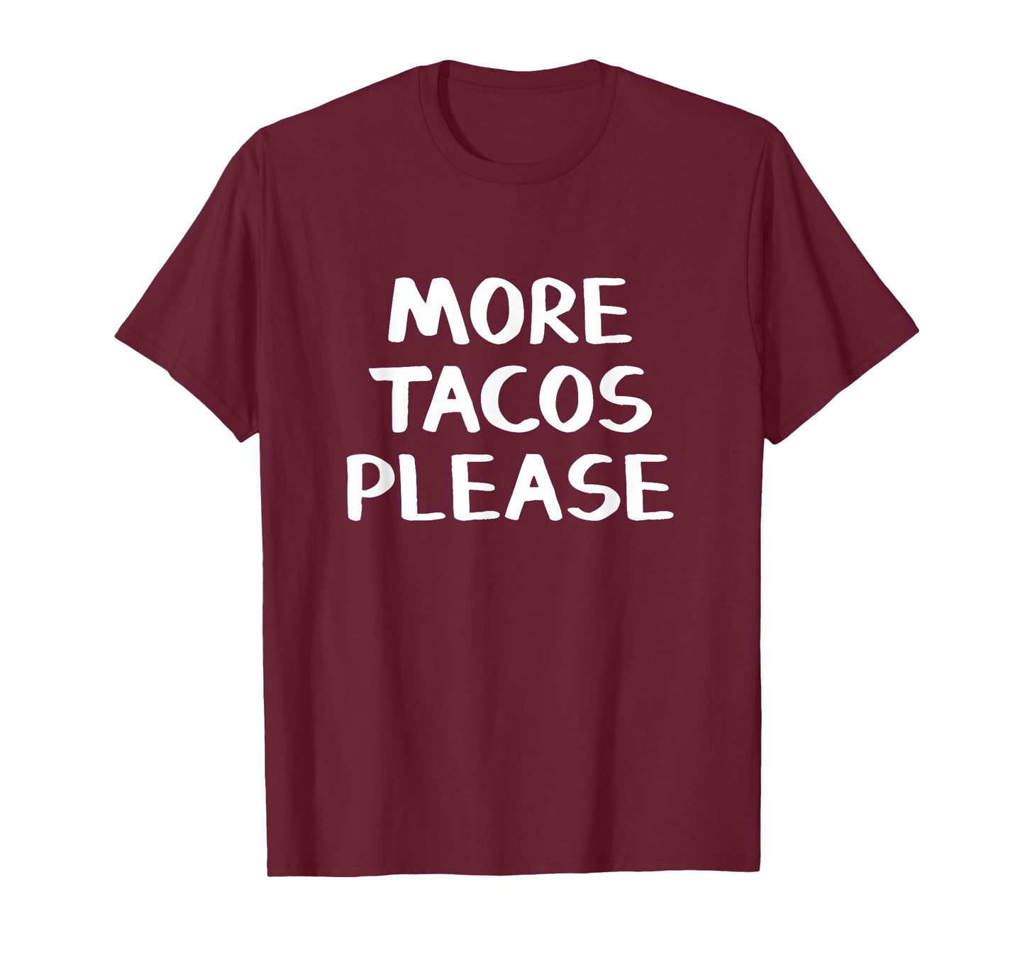 More Tacos Please T-Shirt