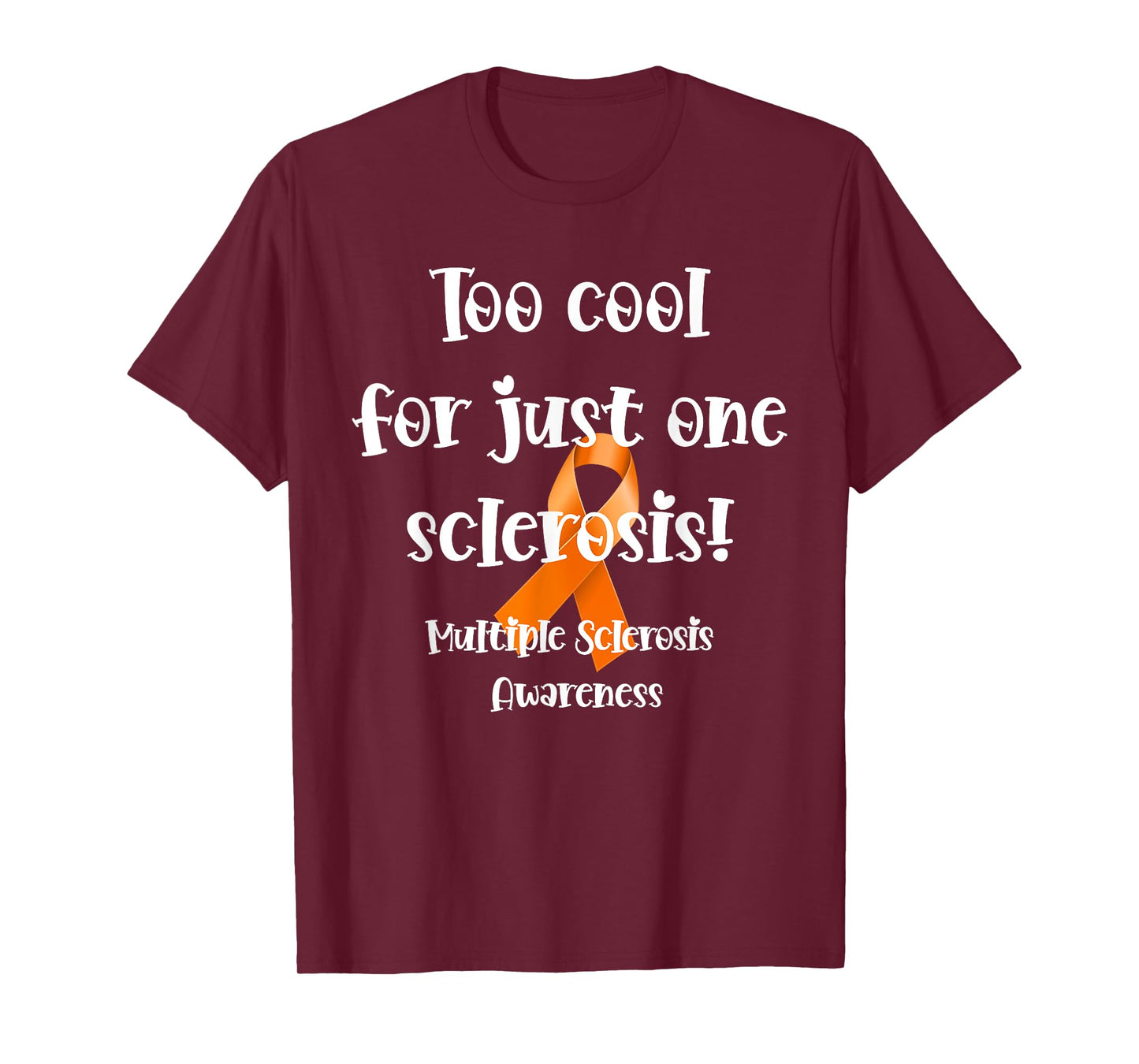 Too Cool For Just One Sclerosis Multiple Sclerosis Awareness T-Shirt