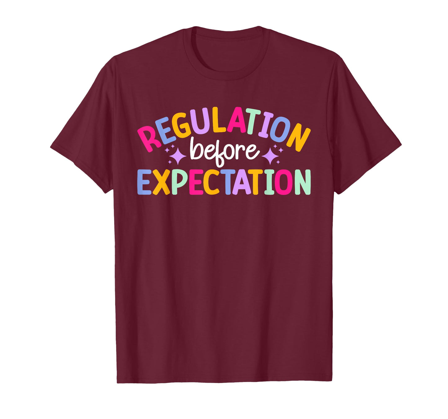 Regulation Before Expectation ABA Therapist ABA Therapy T-Shirt