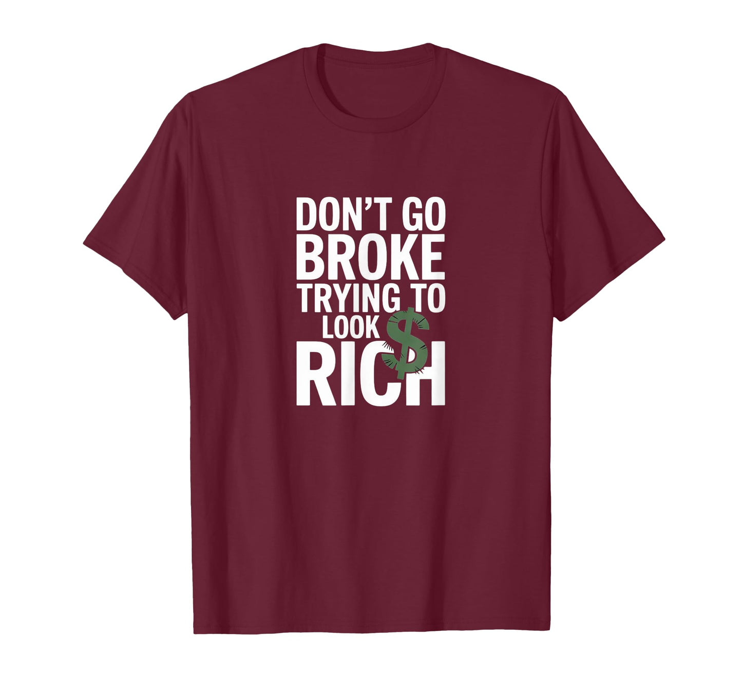 Don’t Go Broke Trying to Look Rich – Hustle Smart Tee T-Shirt