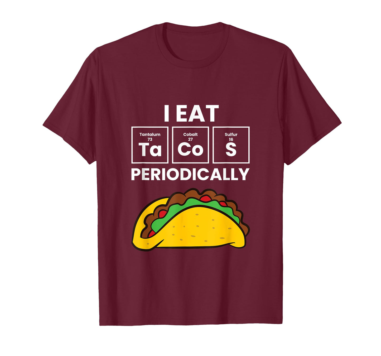 I Eat Tacos Periodically Love Tacos T-Shirt
