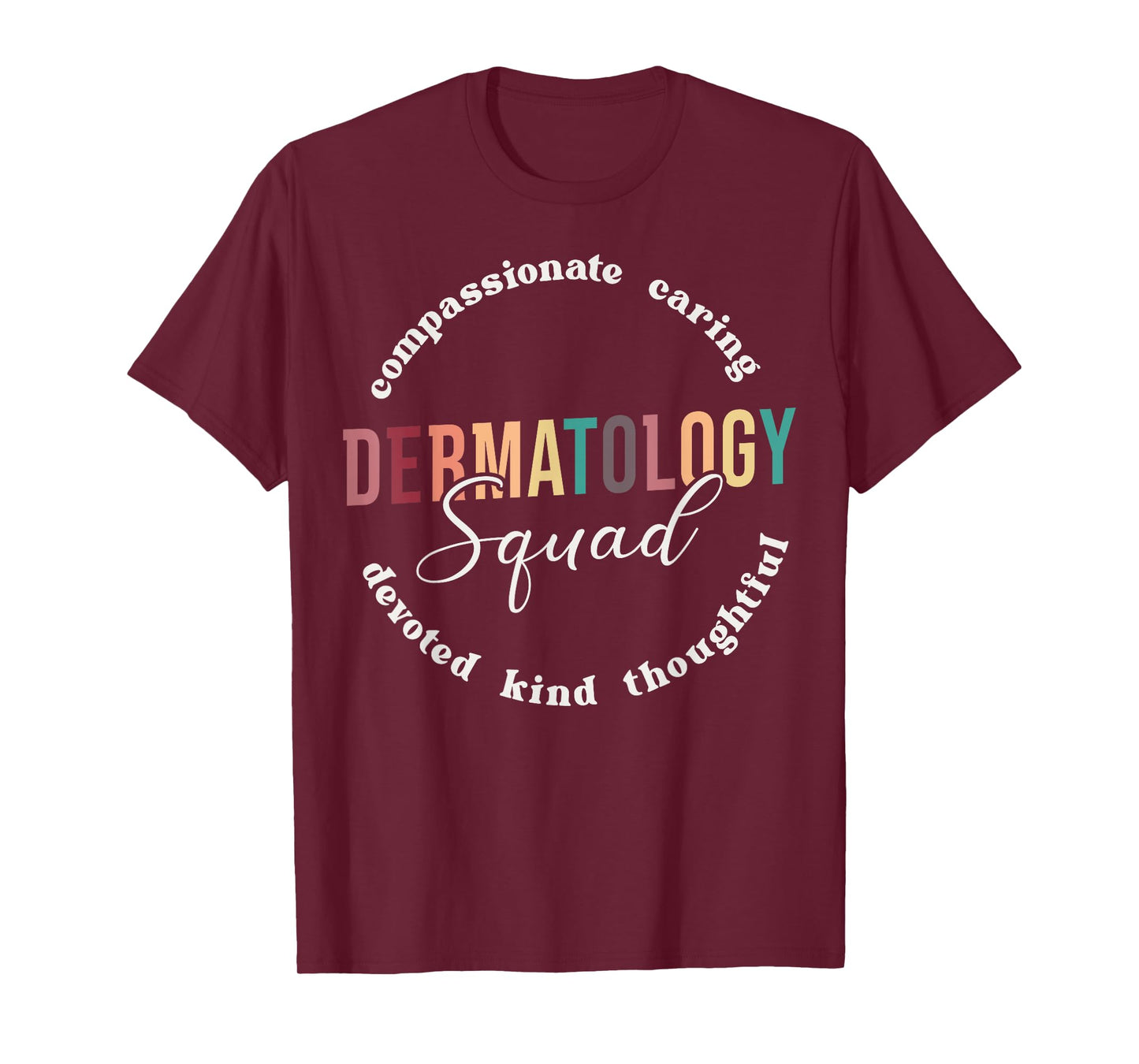Dermatology Squad Dermatologist Appreciation Nurse T-Shirt