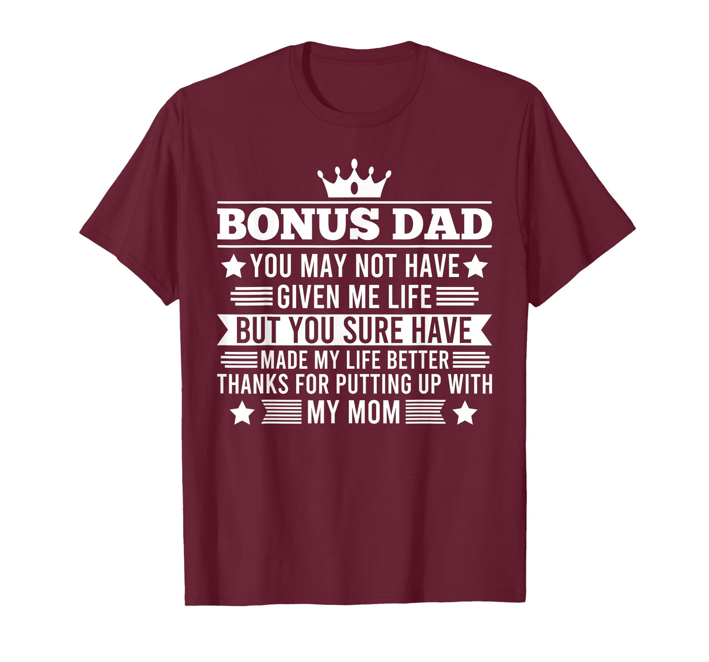 Bonus Dad You have made my life better Stepdad T-Shirt