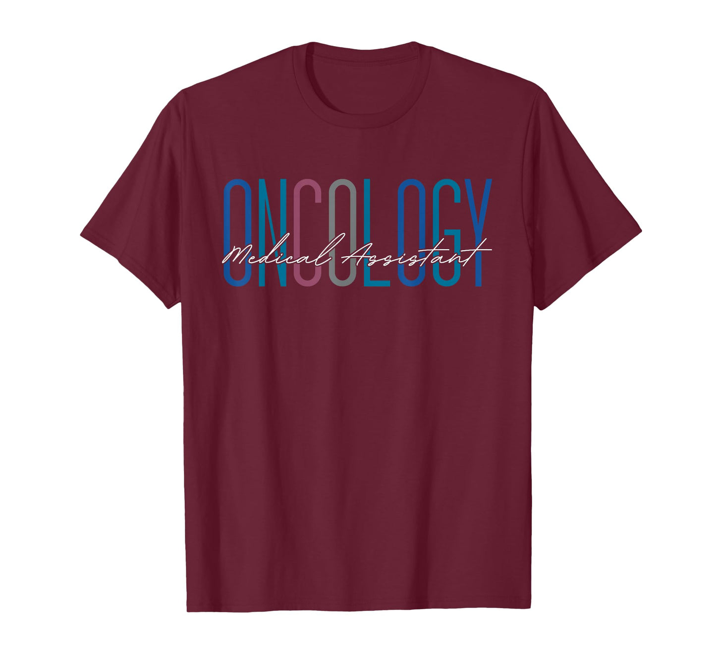 Oncology Medical Assistant Funny Oncology Nurse Nursing T-Shirt