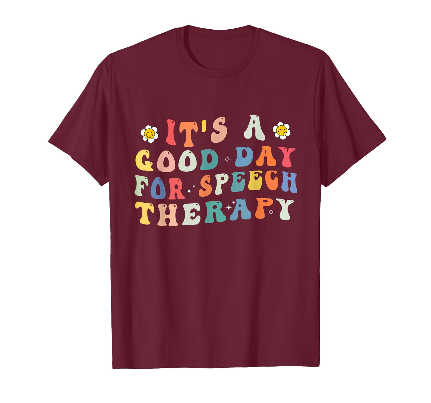 It's A Good Day For Speech Therapy Speech Pathologist SLP T-Shirt