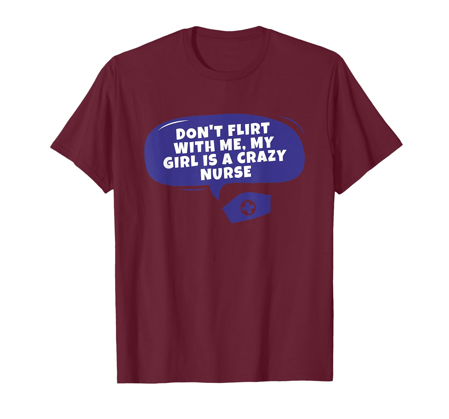 My Girlfriend Is A Nurse Funny Quote Boyfriend of a Nurse T-Shirt