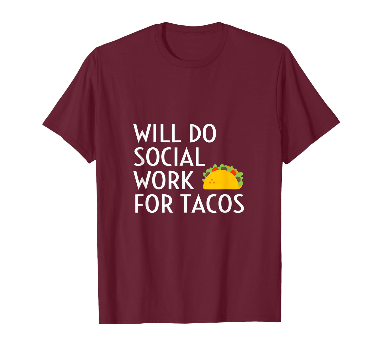 Will Do Social Work For Tacos Funny Social Worker Saying Fun T-Shirt