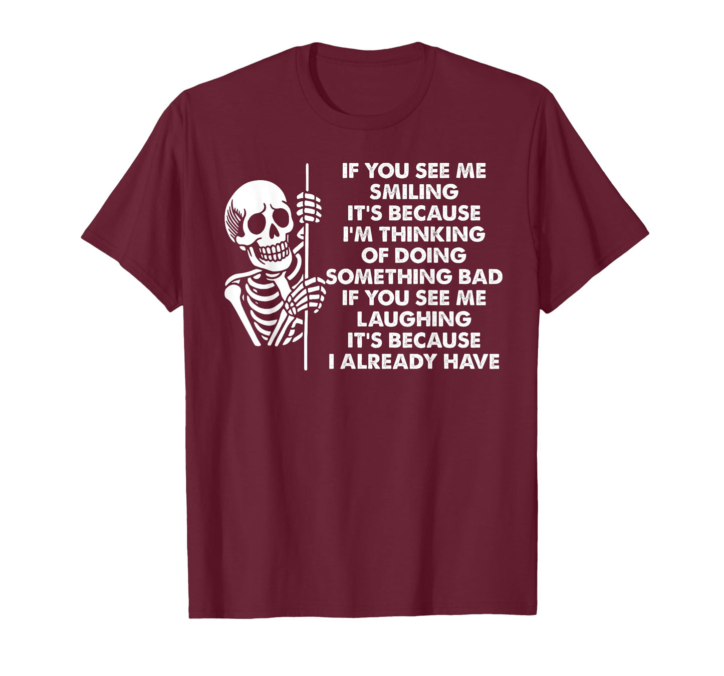 If You See Me Smiling It's Because I'm Thinking of Doing T-Shirt
