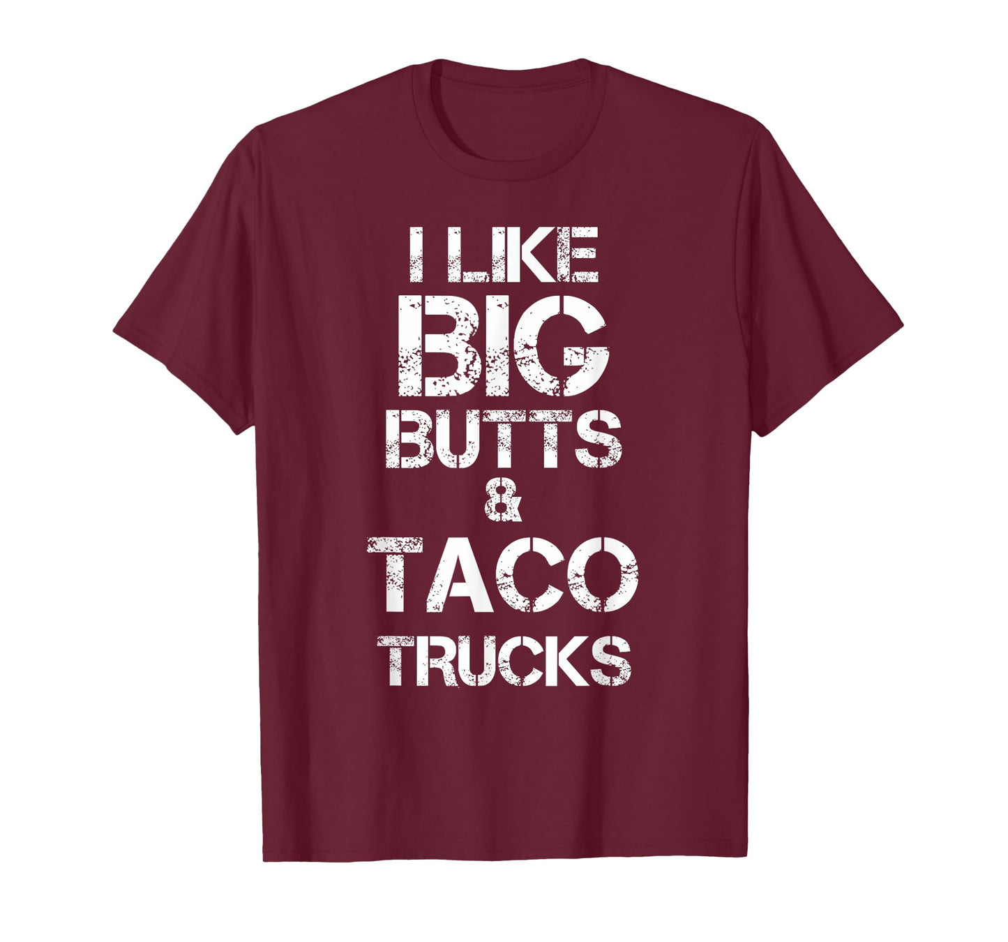 I Like Big Butts and Taco Trucks T-Shirt
