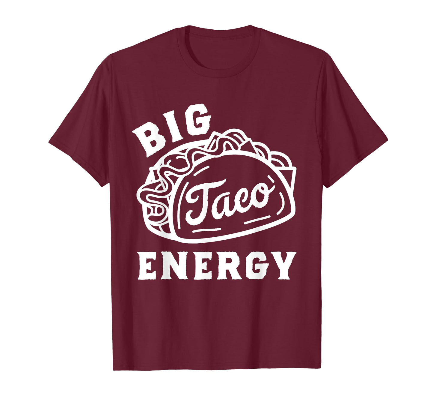 Big Taco Energy Taco Shirts For Men Funny Taco Lover Women T-Shirt
