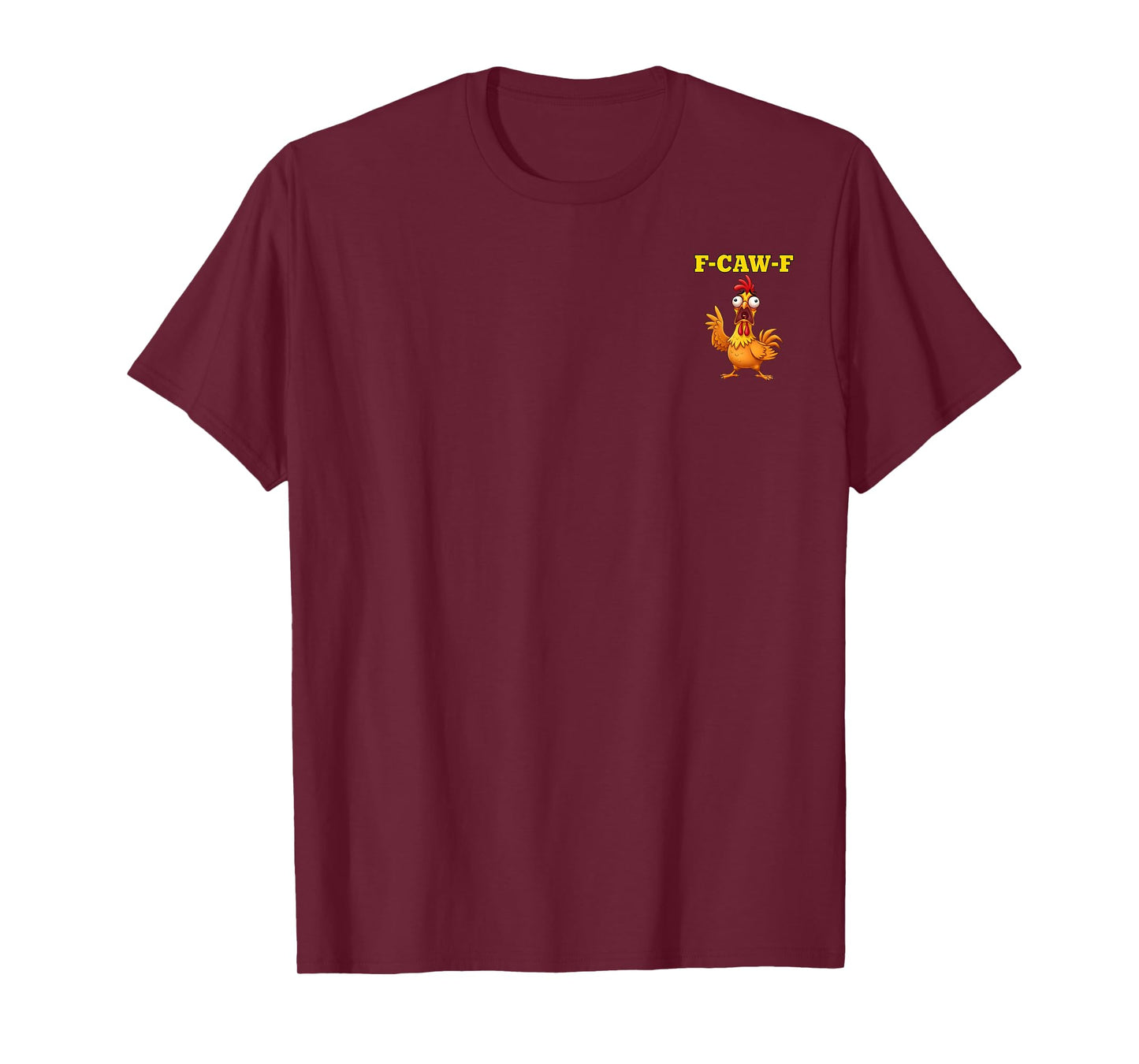 F-Caw-F Funny Chicken Humor Quote Rooster Meme 2 Sided T-Shirt