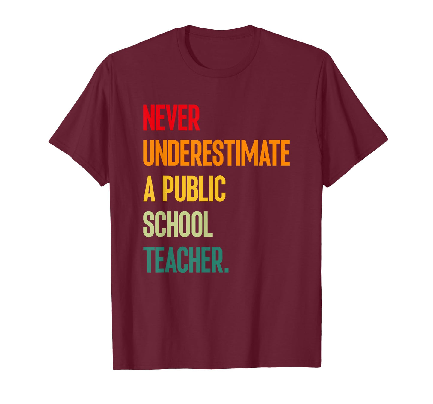 Never Underestimate A Public School Teacher - Coach Quote T-Shirt