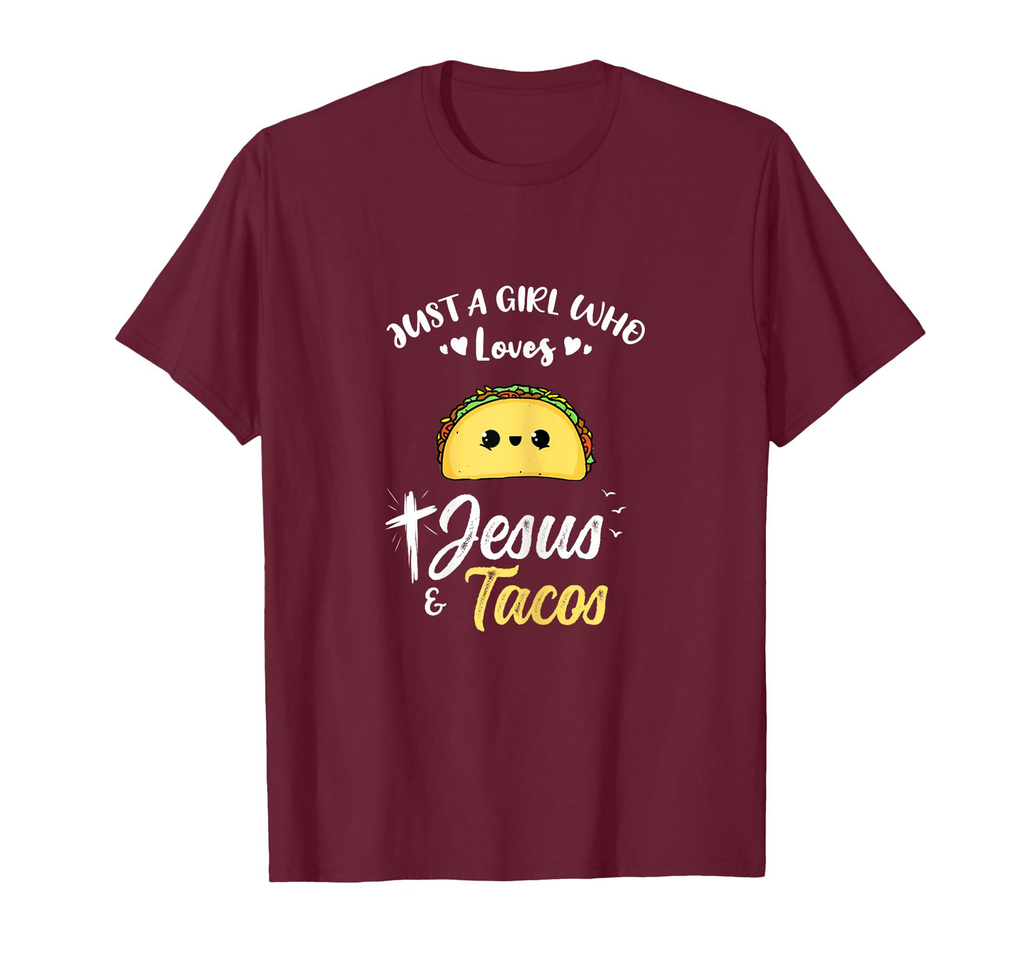 Just A Girl Who Loves Jesus And Tacos T-Shirt