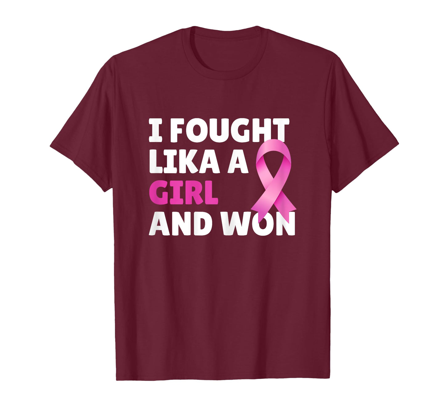 Breast Cancer Awareness I Fought Like A Girl And Won Women T-Shirt