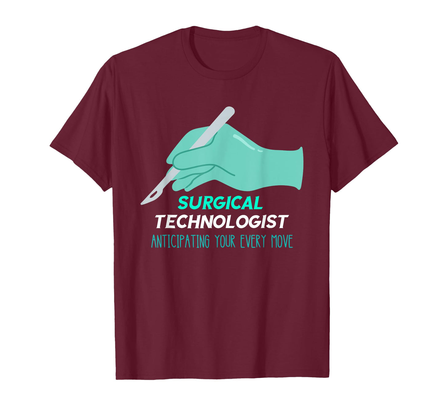 Surg Tech Anticipating Every Move Scalpel Surgical Doctor T-Shirt