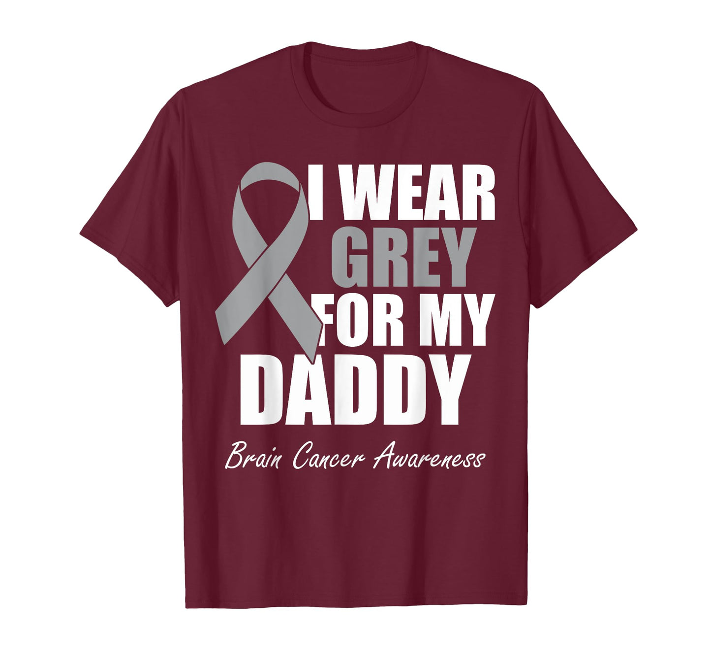 I Wear Grey For My Daddy Brain Cancer Awareness T-Shirt