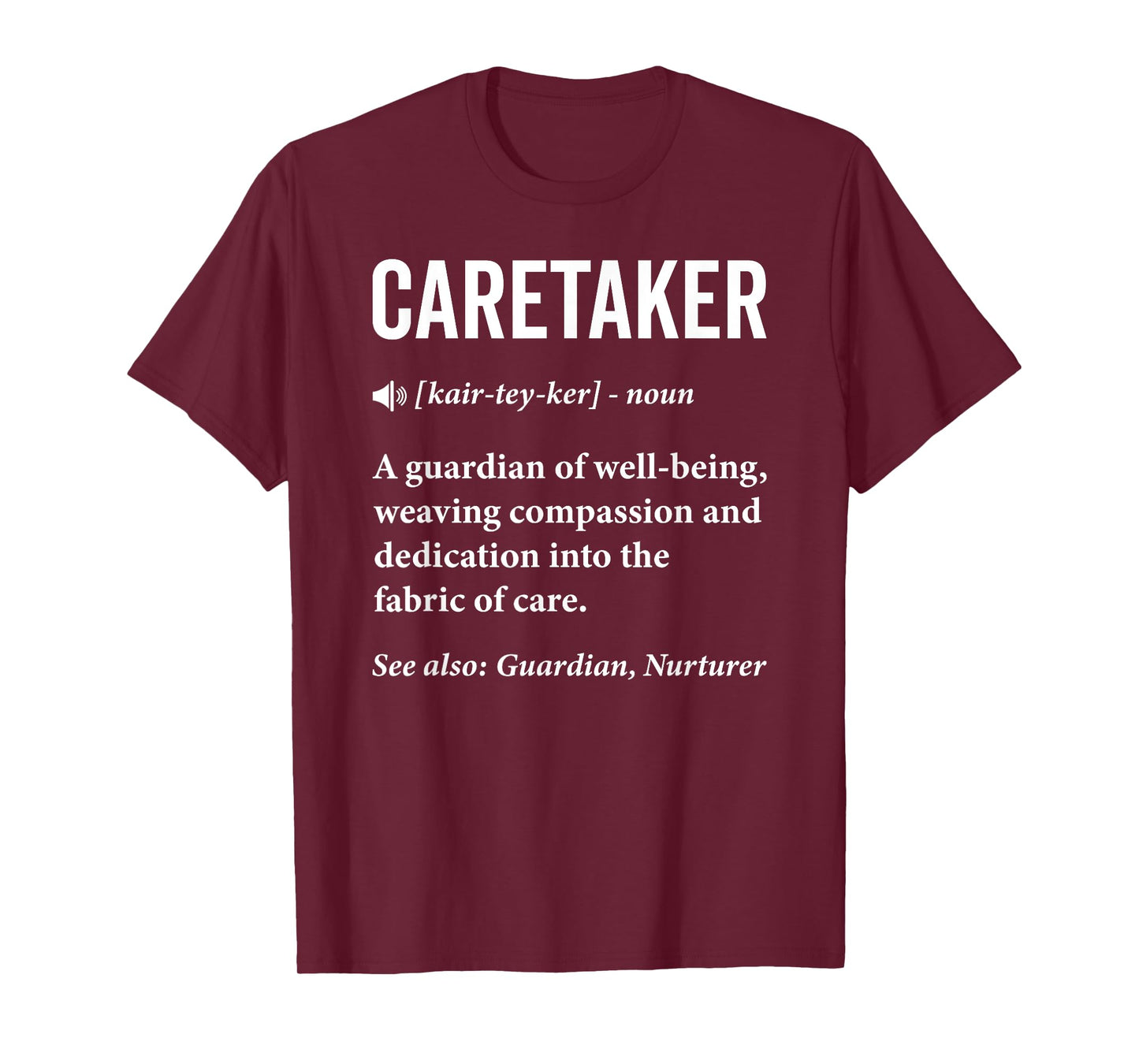 Caretaker Definition Caregiver Caregiving Nursing Nurse T-Shirt