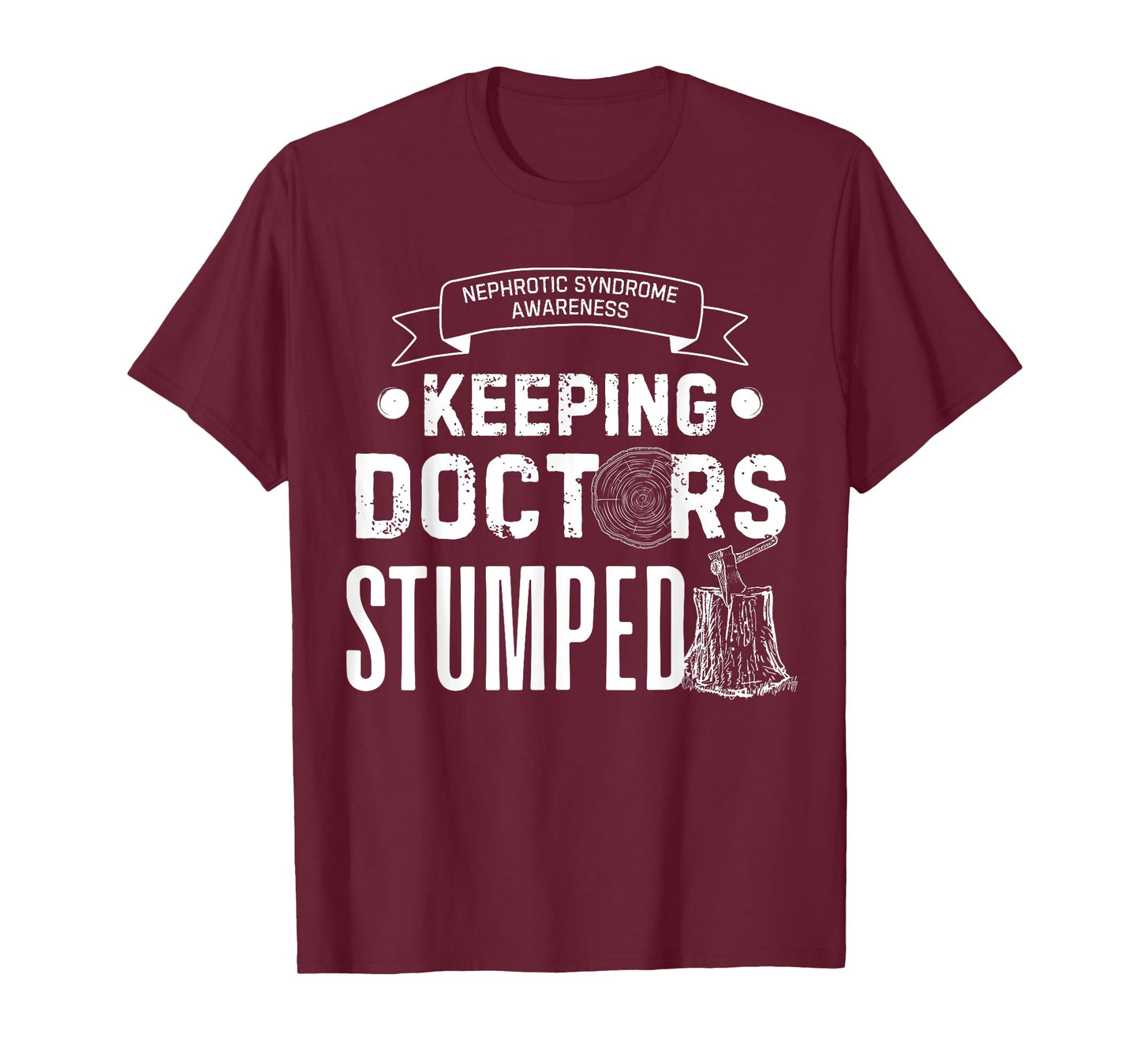 Keeping Doctors Stumped Nephrotic Syndrome T-Shirt