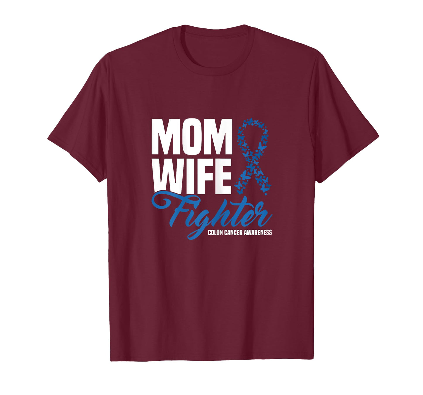Mom Wife Fighter Blue Ribbon Colon Cancer Awareness T-Shirt